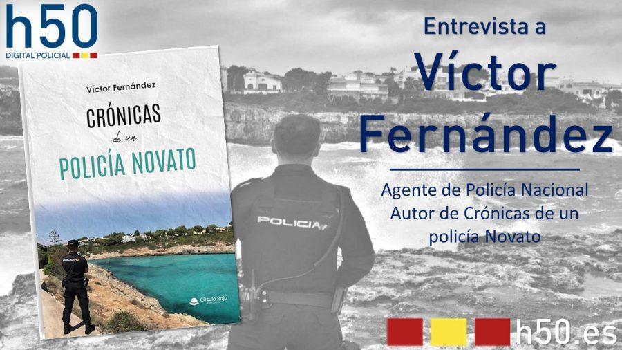 “Las intervenciones que más me han marcado han sido aquellas en las que había implicados niños pequeños” Entrevista a Víctor Fernández, autor de ‘Crónicas de un policía novato’ policia-nacional-h50-un-policia-novato